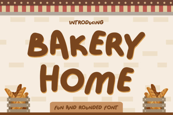 Bakery Home: A Display Font That Delivers Personality at First Glance
